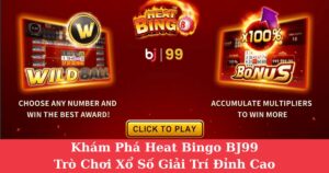 Khám Phá Heat Bingo BJ99 | Trò Chơi Xổ Số Giải Trí Đỉnh Cao Dành Cho Game Thủ!