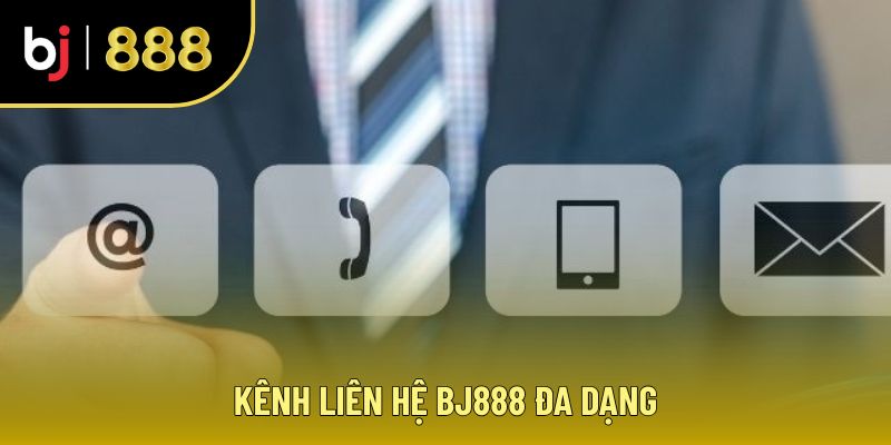 Giới thiệu BJ888 về những kênh liên hệ