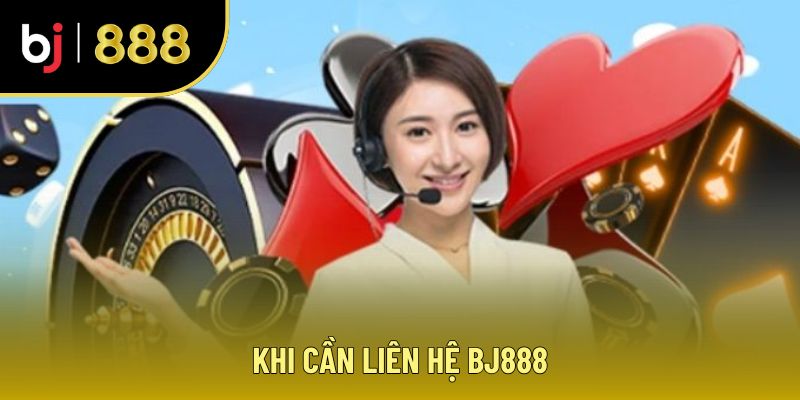 Những trường hợp cần liên hệ nhà cái hỗ trợ 
